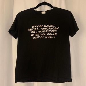 Why be racist Tee Shirt Why be racist Shirt Women's Shirt Medium